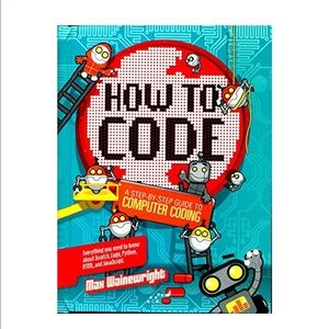 How to Code: A Step-By-Step Guide to Computer Coding Children Book